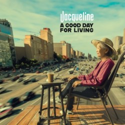 A GOOD DAY FOR LIVING - JACQUELINE