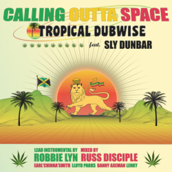 CALLING OUTTA SPACE - TROPICAL DUBWISE