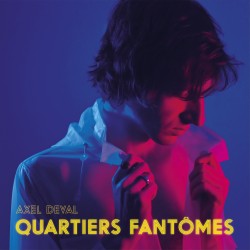 QUARTIERS FANTÔMES - AXEL DEVAL