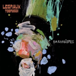 BARBARISMES - LEGRAUX TOBROGOI