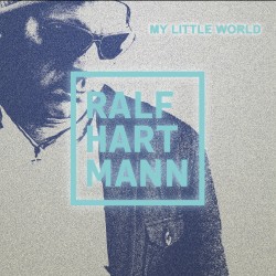 MY LITTLE WORLD - RALF HARTMANN