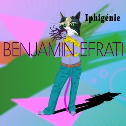 IPHIGÉNIE - BENJAMIN EFRATI