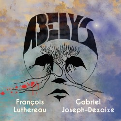 ABELYS - FRANÇOIS LUTHEREAU / GABRIEL JOSEPH DEZAIZE