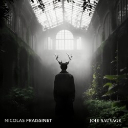 JOIE SAUVAGE - NICOLAS FRAISSINET