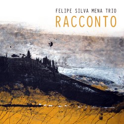 RACCONTO - FELIPE SILVA MENA TRIO