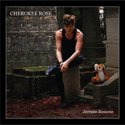 CHEROKEE ROSE - JEREMIE BOSSONE