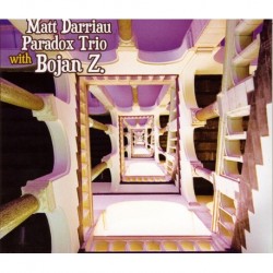 WITH BOJAN Z - MATT DARRIAU / PARADOX TRIO