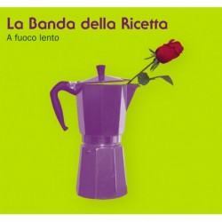 A FUOCO LENTO - BANDA DELLA RICETTA