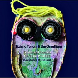 AIR SCULPTURES - TIZIANO TONONI / THE ORNETTIANS