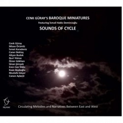 SOUNDS OF CYCLE - CENK GURAYS BAROQUE MINIATURES