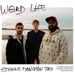 WEIRD LIFE - ETIENNE MANCHON