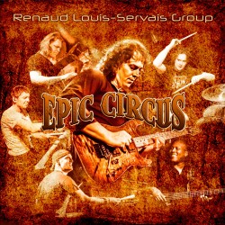 EPIC CIRCUS - RENAUD LOUIS SERVAIS GROUP